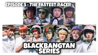 [BLACKBANGTAN SERIES] Episode 5 || The Fastest Racer || BTS x BLACKPINK || FANMADE