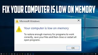 How to Fix "Your Computer Is Low on Memory" in Windows 10