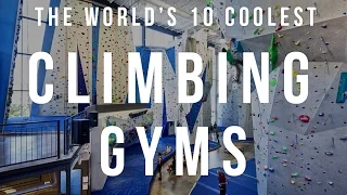 The World's 10 Coolest Climbing Gyms | TheCoolist