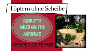 Töpfern für Anfänger - ohne Töpferscheibe: Beerenschale oder Keramiksieb töpfern (Komplettanleitung)