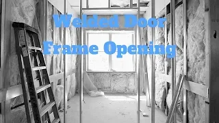 How To: Welded Door Frame Opening