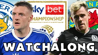 Leicester City vs Blackburn Rovers - LIVE Watchalong