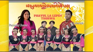 New Tibetan Song Gorshey ( Phayul la lepey tsorwa ) by Lotsetan Ft. Passang Lhamo