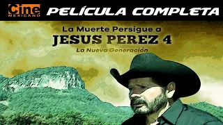 La Muerte Persigue a Jesús Pérez 4: La Nueva Generación | Película Completa | Cine Mexicano