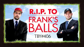 RIP To Frank's Balls | The Basement Yard #406