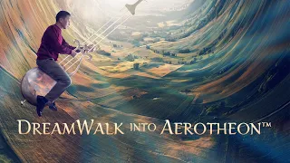 DreamWalk into Aerotheon - highlights