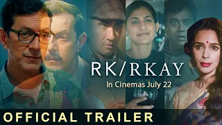 RK/RKAY OFFICIAL TRAILER |  Rajat Kapoor | Mallika Sherawat | Ranvir Shorey | Kubra Sait | July 22