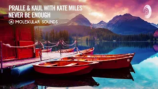 Pralle & Kaul with Kate Miles - Never Be Enough [Molekular Sounds] Extended