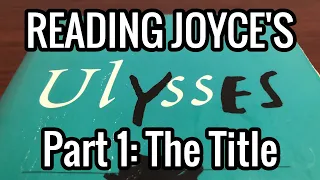 On James Joyce's "Ulysses" (1): The Title