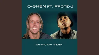 I Am Who I Am (Remix) (feat. Prote-J)