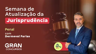 Semana de Atualização da Jurisprudência | Direito Penal