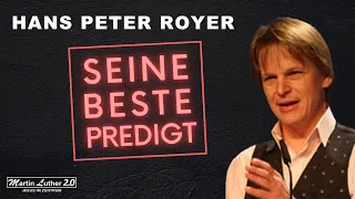 Die beste Predigt von Hans Peter Royer