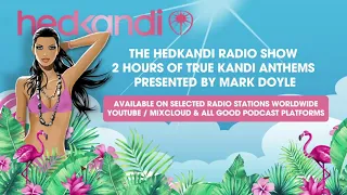 The Hedkandi Radio Show Presented By Mark Doyle #HKR51