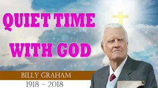 Billy Graham Messages  -  QUIET TIME WITH GOD