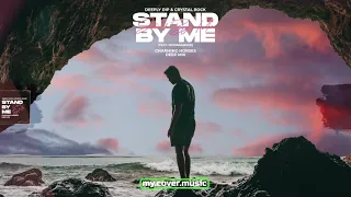 Deeply Dip & Crystal Rock - Stand by Me (Charming Horses Deep Mix) (Official Lyric Video)