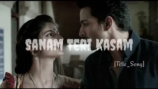 Sanam Teri Kasam (Title Song) | Full Audio | Harshwardhan Mawra | Himesh Reshammiya | Ankit Tiwari