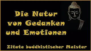 Zur Inspiration: Die Natur von Gedanken und Emotionen - Zitate buddhistischer Meister