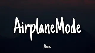 AirplaneMode - Bones | Lyrics
