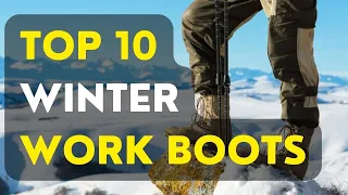 Best Winter Work Boots 2023 [Top 10 Picks]