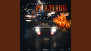 Im Wrong (feat. Hitman & T.J. Freeq)