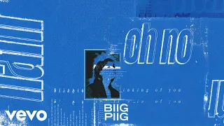 Biig Piig - Oh No (Audio)