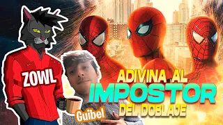 Adivina al impostor del DOBLAJE - SPIDERMAN NO WAY HOME ft. ZOWL y GUIBEL