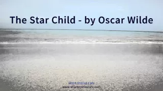 The Star Child   by Oscar Wilde