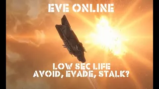 Eve Online Low Sec Life 1 Avoid, Evade, Stalk? Avoiding Combat Probes and Setting up for an Ambush
