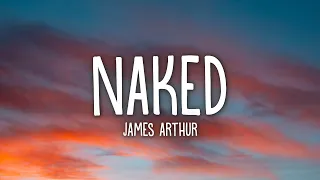 James Arthur - Naked (Lyrics)