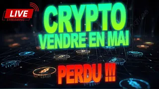 🟢 Crypto vendre en mai ? Perdu !  Bull Run loupé ? Explication ! LIVE ! 🟢