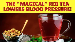 The "Magical" Red Tea that Unclogs Arteries and Lowers High Blood Pressure