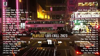 Nhạc Chill TikTok 2023 - Nhạc Lofi Buồn Hot Nhất Hiện Nay - Những Bản Nhạc Lofi Chill Nhẹ Nhàng