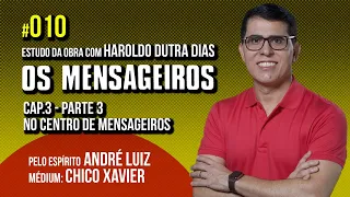 010 | OS MENSAGEIROS | estudo com Haroldo Dutra Dias