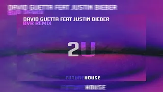 David Guetta Ft. Justin Bieber - 2U (BVR Remix)