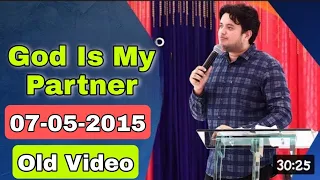 GOD IS MY PARTNER' (07-05-2015)  Apostle Ankur Narula OLD VIDEO | Bible Study | HITESH SAVY MASIH