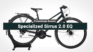 Rower Trekkingowy Specialized Sirrus 2.0 EQ - Prezentacja roweru