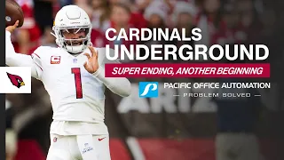 Cardinals Underground - Super Ending, Another Beginning | Kyler Murray, Cardinals Set Sights On 2024