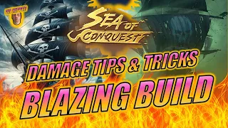 Sea of Conquest - Blazing Damage Build Tips & Tricks (Guide #25)