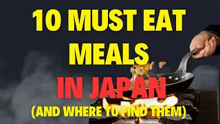 10 MUST EAT meals in Japan and where to find them