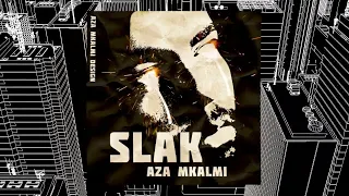 Aza Mkalmi - Slak