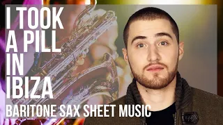 Baritone Sax Sheet Music: How to play I Took A Pill In Ibiza (Seeb Remix) by Mike Posner