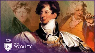 Naughty George IV: From Prince Regent To Drug Addict | The Badness Of King George IV | Real Royalty