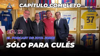 💙❤️ SÓLO PARA CULÉS | EP. 12 COMPLETO | El podcast de Jota Jordi