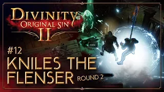 #12 Kniles The Flenser (Round 2) – Bro-Op Divinity Original Sin 2 Coop Campaign