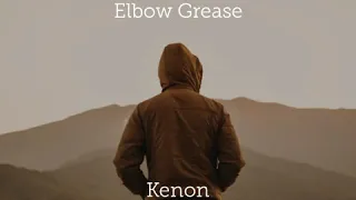 Elbow Grease - Kenon