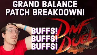 DNF Duel GRAND BALANCE PATCH Trailer Breakdown and First Impressions!