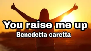 YOU RAISE ME UP- Benedetta caretta cover ( Lyrics video)