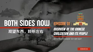 Overview of the Chinese Civilization and its People | Both Sides Now E01