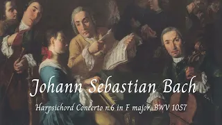 Harpsichord Concerto n.6 in F major, BWV 1057 - Johann Sebastian Bach 🎵