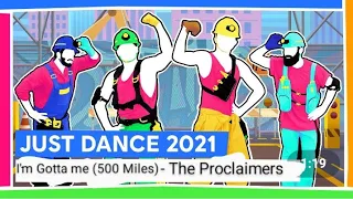 Just dance 2021 : I'm Gonna Me (500 Miles) By The Proclaimers | Full gameplay